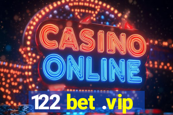 122 bet .vip